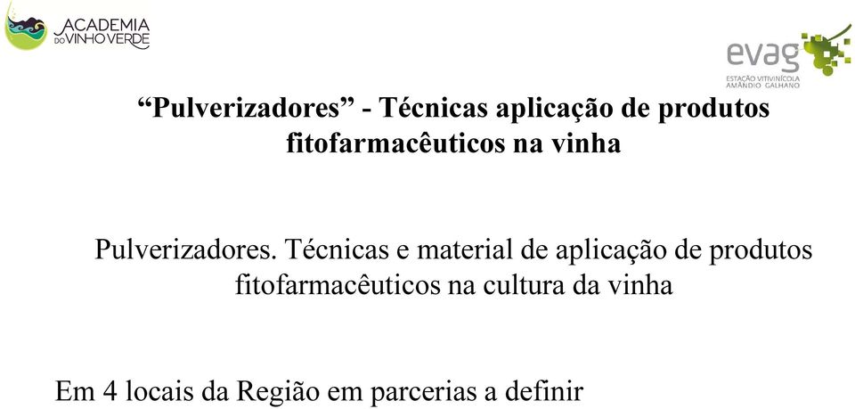 Técnicas e material de aplicação de produtos