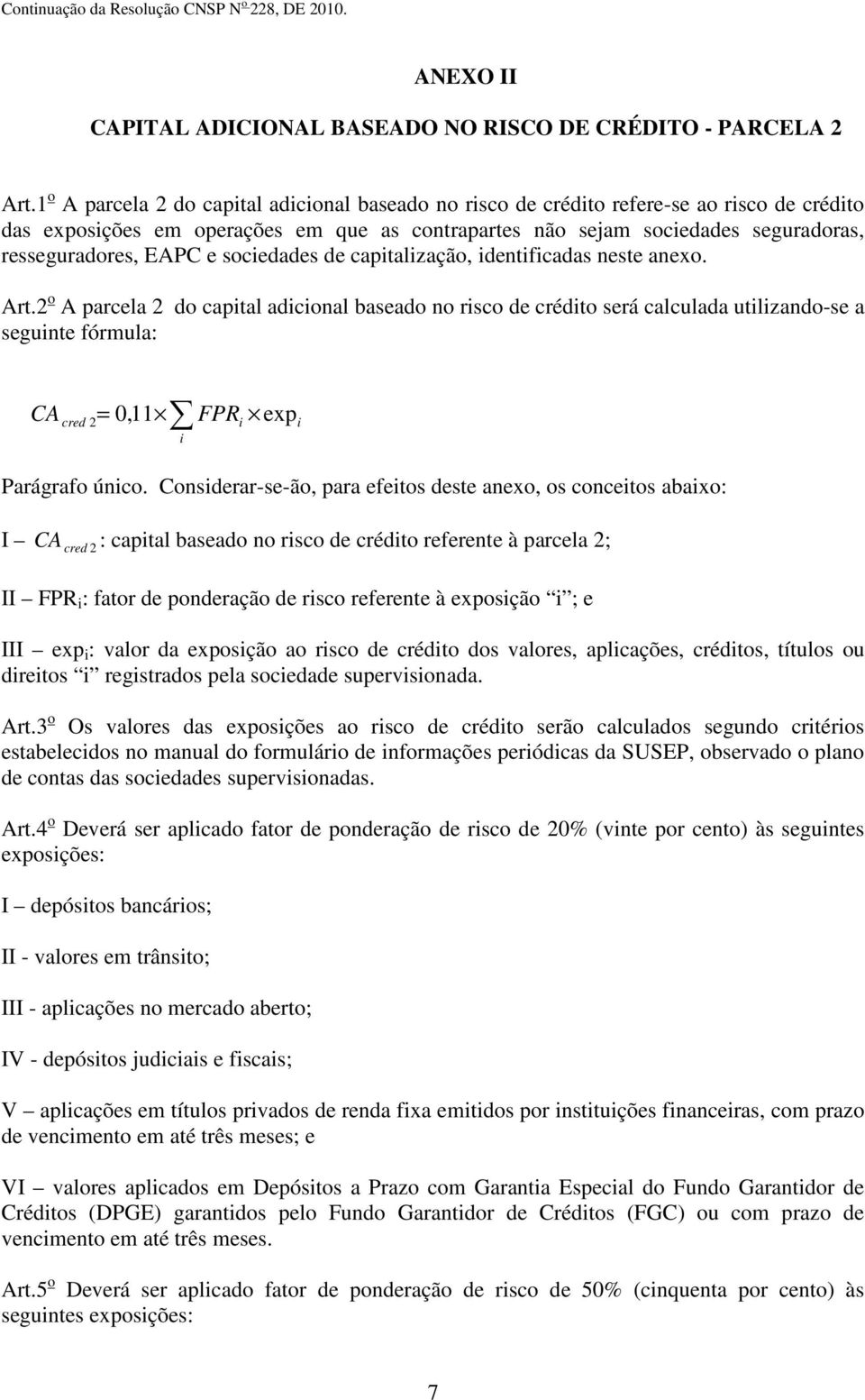 EAPC e sociedades de capitalização, identificadas neste anexo. Art.