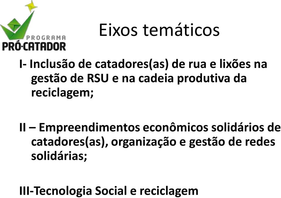 Empreendimentos econômicos solidários de catadores(as),