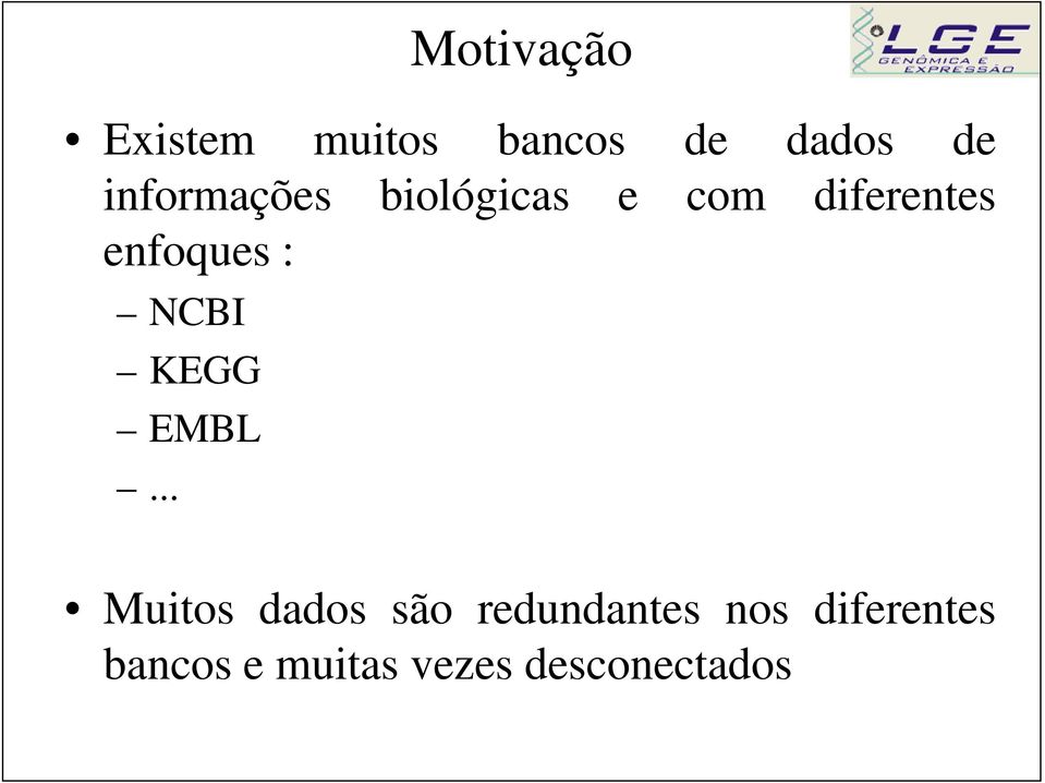 enfoques : NCBI KEGG EMBL.