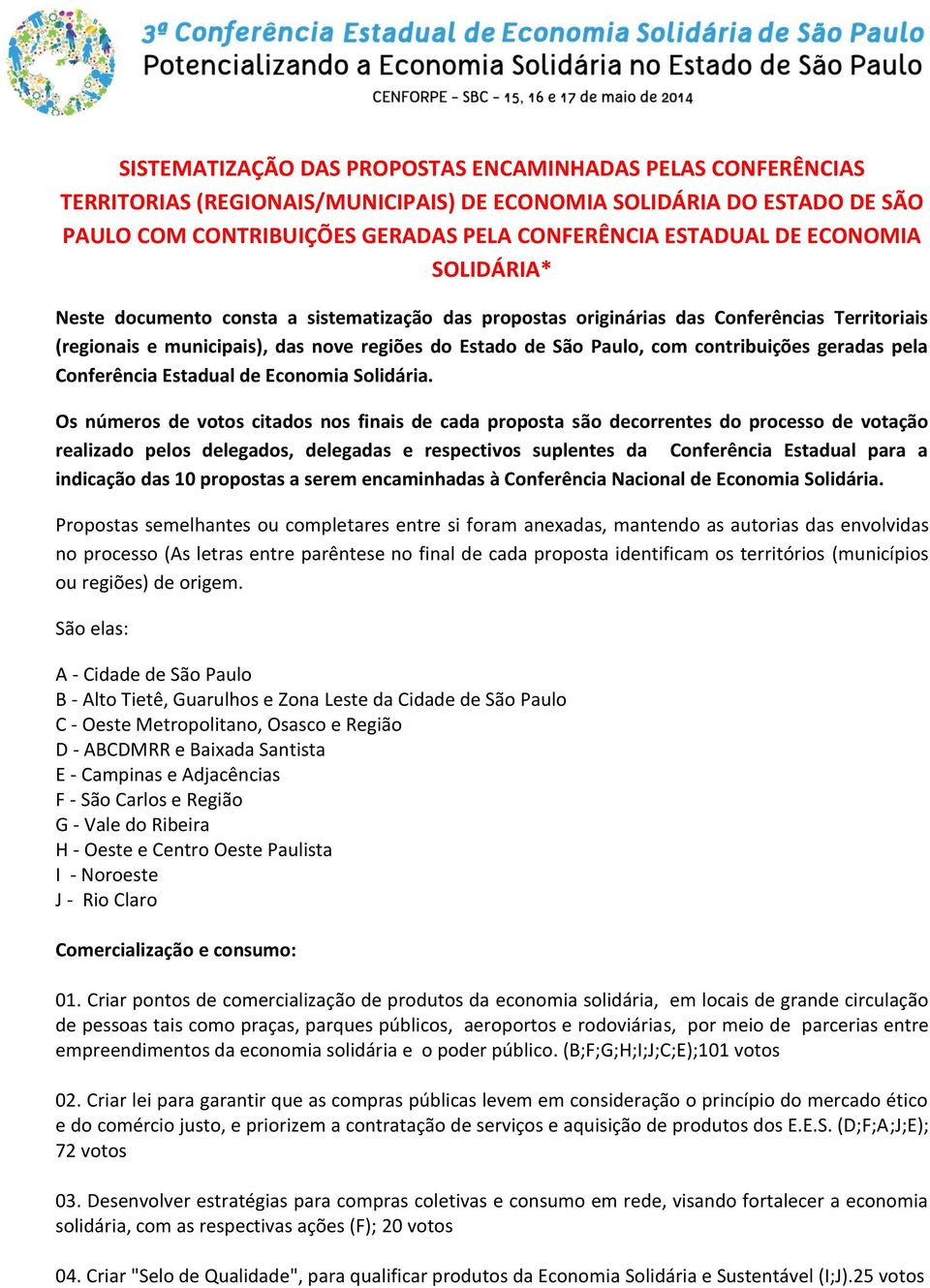 contribuições geradas pela Conferência Estadual de Economia Solidária.