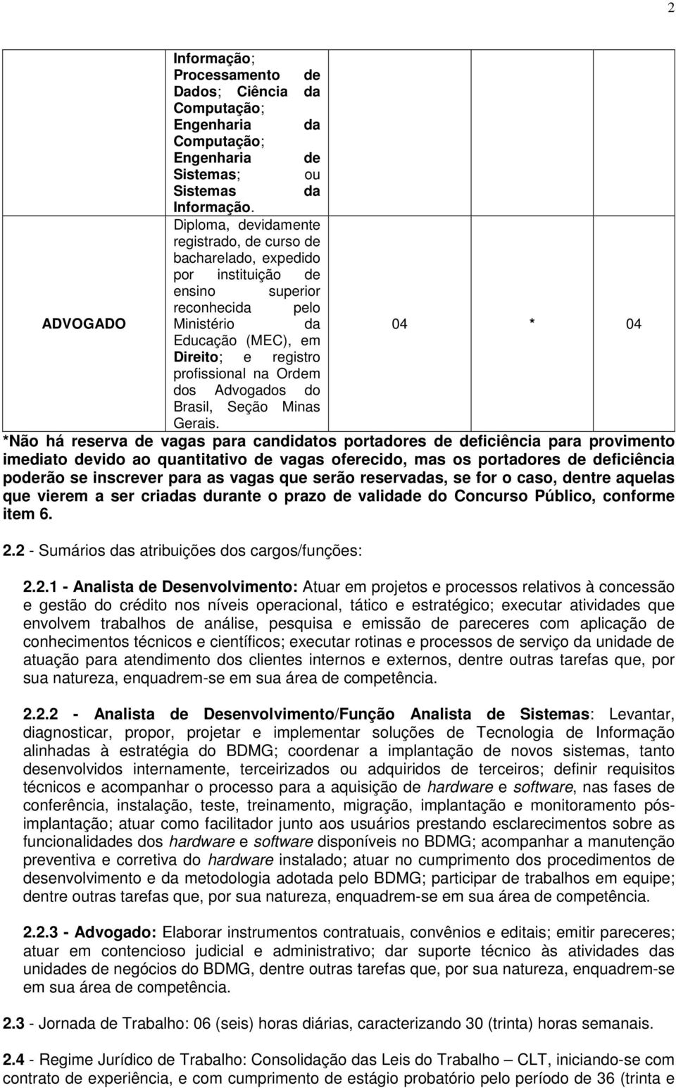 profissional na Ordem dos Advogados do Brasil, Seção Minas Gerais.