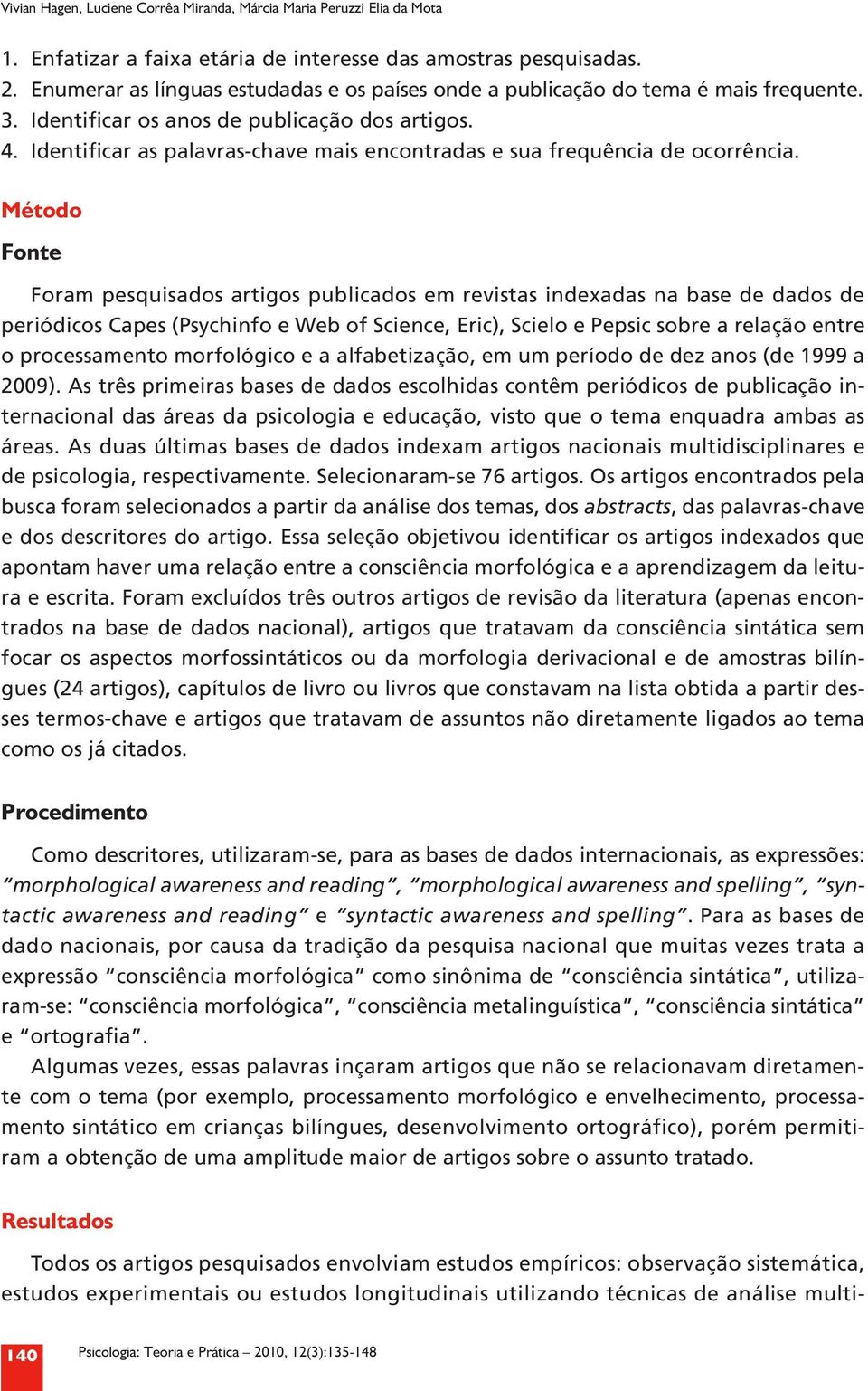 Identificar as palavras chave mais encontradas e sua frequência de ocorrência.