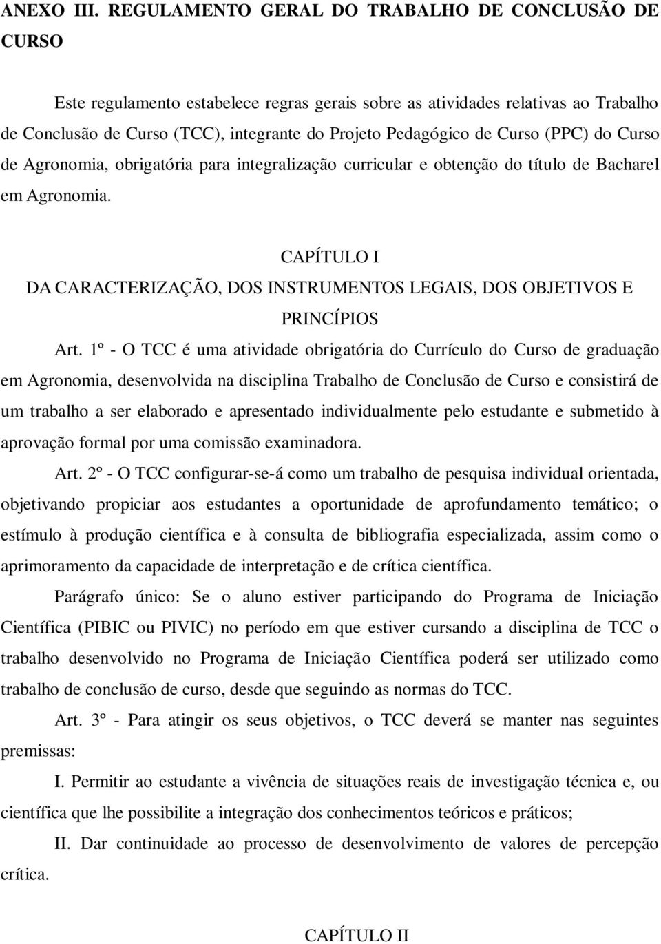 de Curso (PPC) do Curso de Agronomia, obrigatória para integralização curricular e obtenção do título de Bacharel em Agronomia.