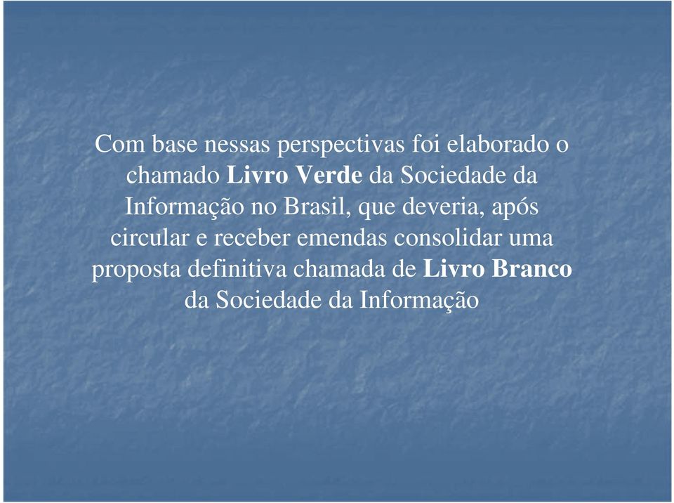 após circular e receber emendas consolidar uma proposta