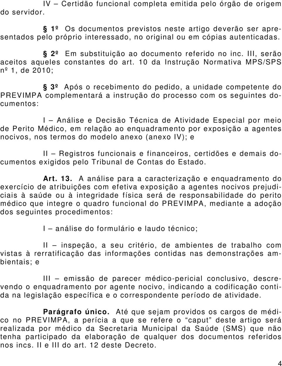 III, serão aceitos aqueles constantes do art.