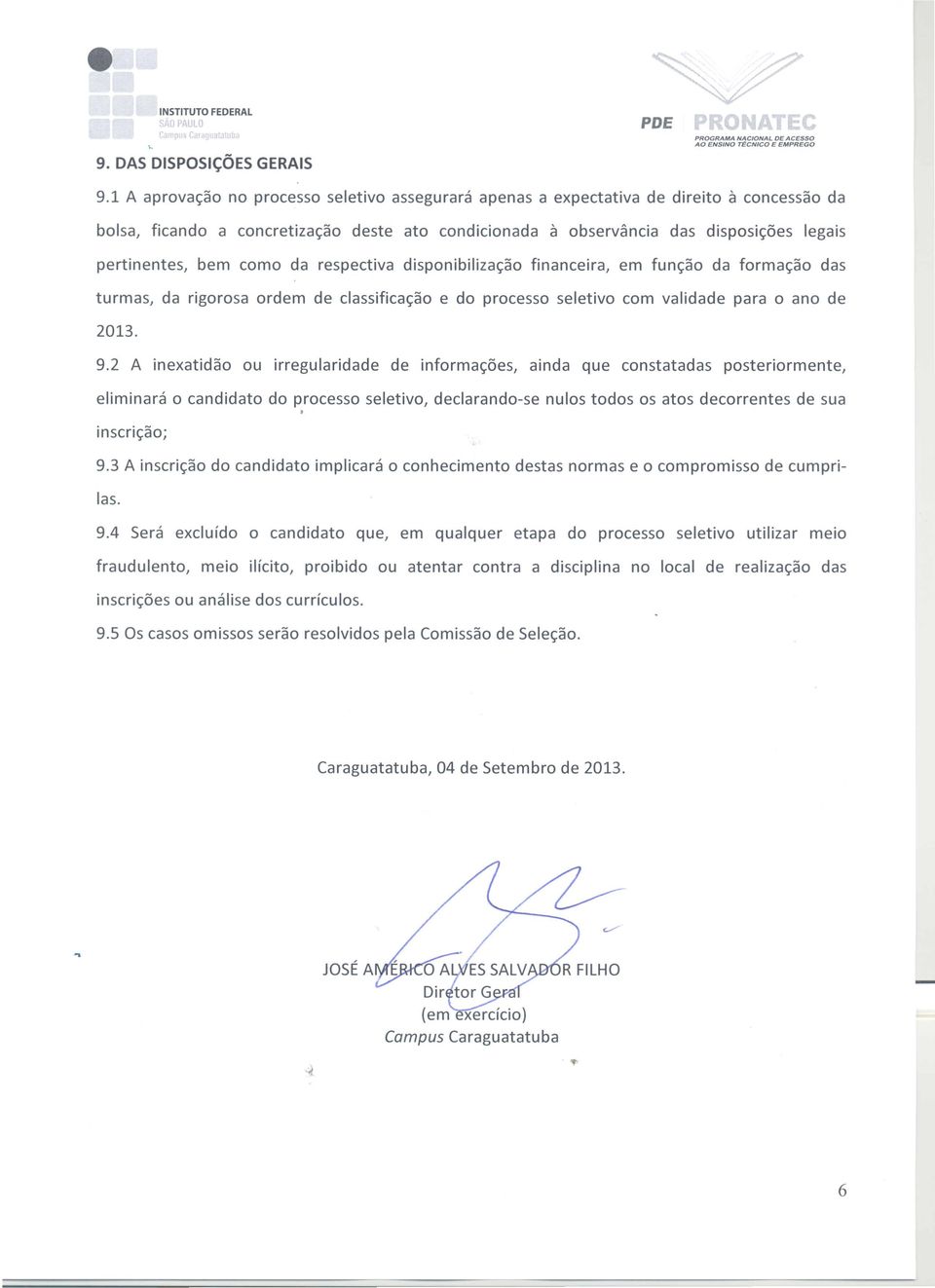 0 ana de 9.2 A inexatidao ou irregularidade de informa<;6es, ainda que constatadas posteriormente,.