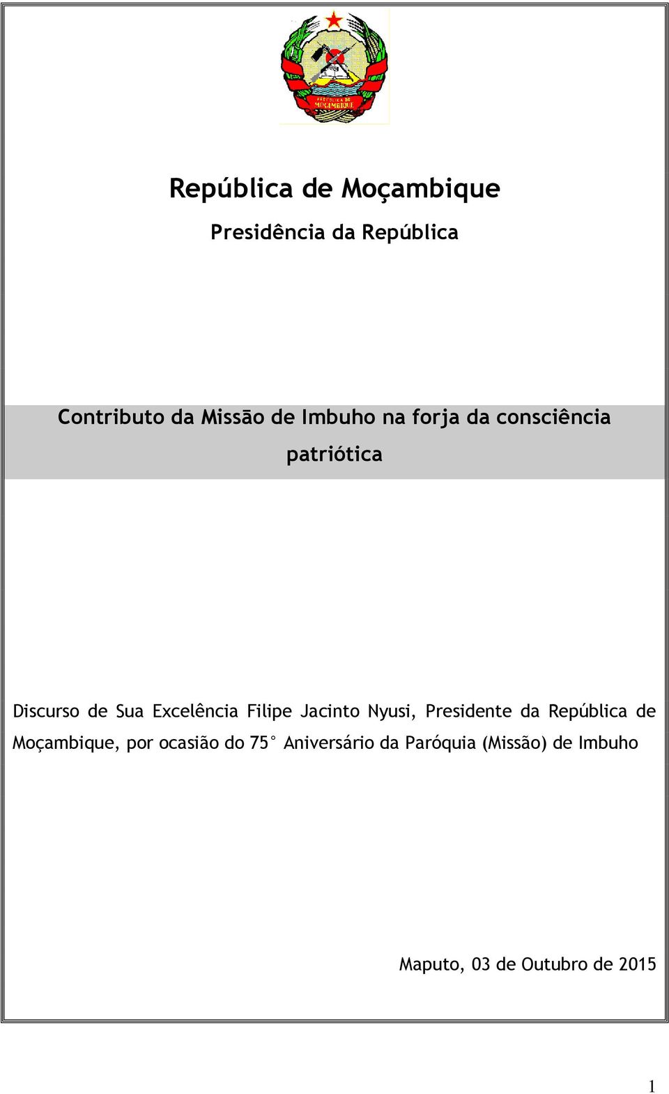 Filipe Jacinto Nyusi, Presidente da República de Moçambique, por ocasião