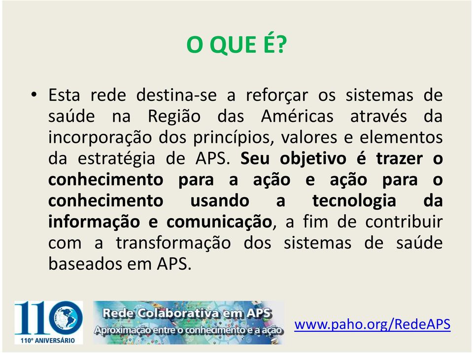 incorporação dos princípios, valores e elementos da estratégia de APS.