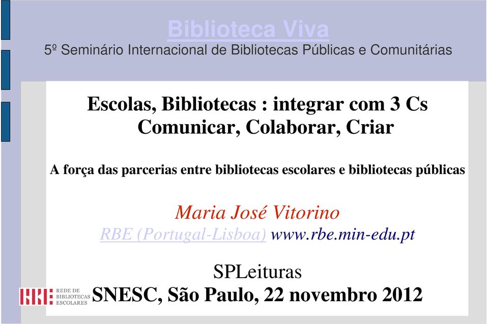 parcerias entre bibliotecas escolares e bibliotecas públicas Maria José Vitorino