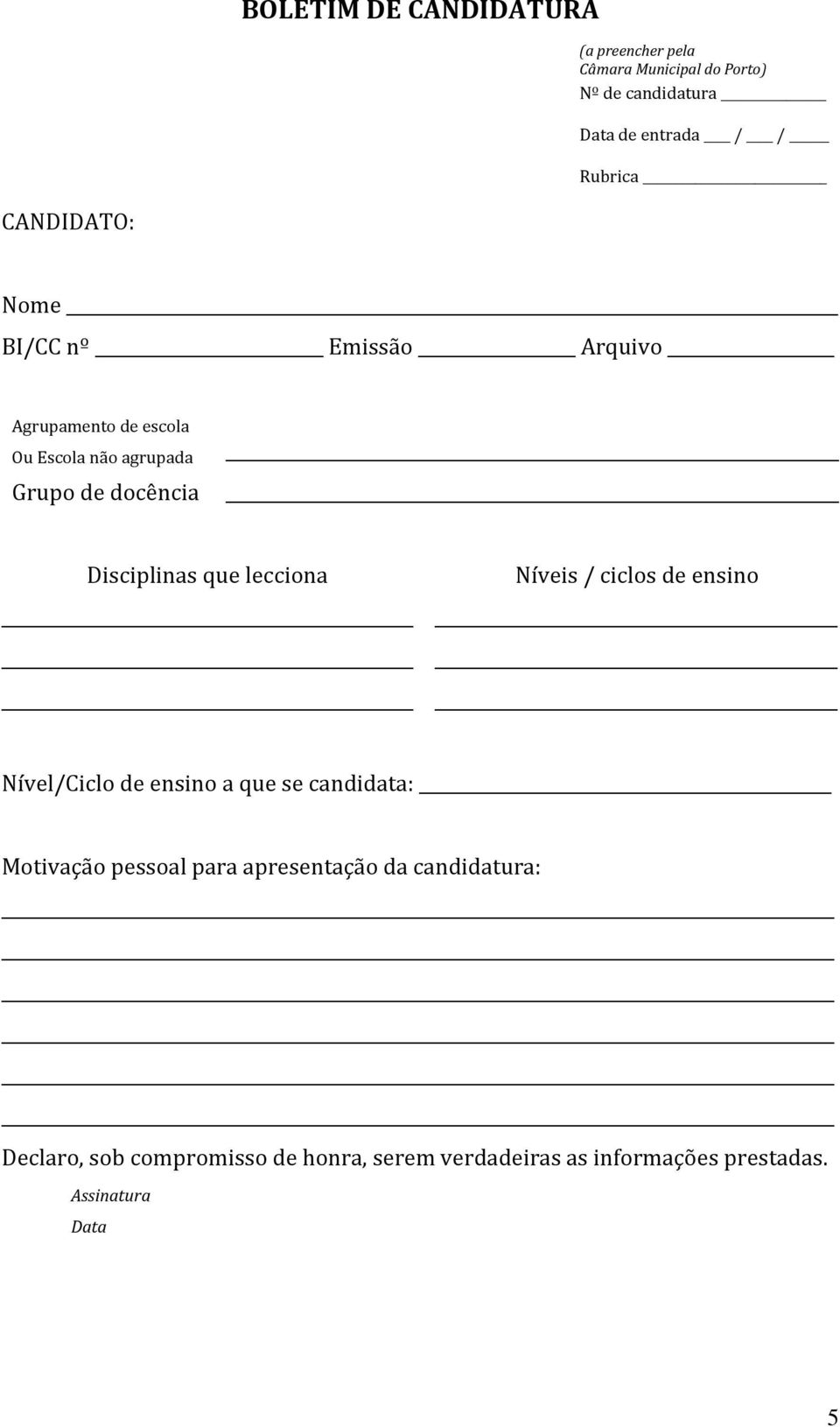 Disciplinas que lecciona Níveis / ciclos de ensino Nível/Ciclo de ensino a que se candidata: Motivação pessoal