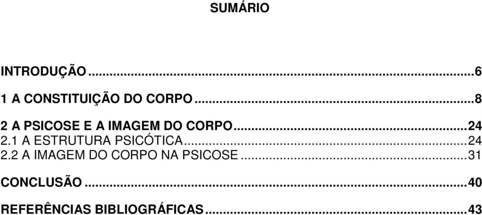 1 A ESTRUTURA PSICÓTICA... 24 2.