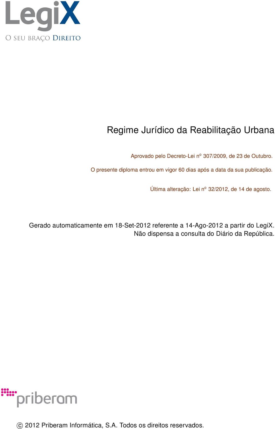 Última alteração: Lei n o 32/2012, de 14 de agosto.