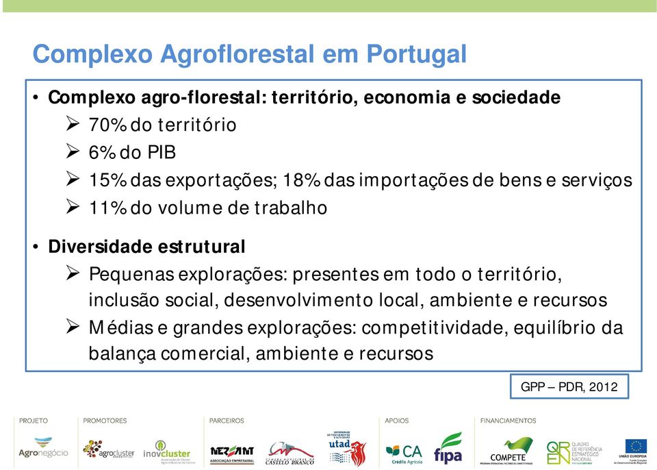 estrutural Pequenas explorações: presentes em todo o território, inclusão social, desenvolvimento local, ambiente