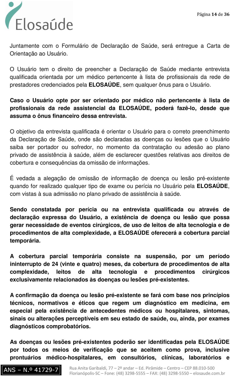 ELOSAÚDE, sem qualquer ônus para o Usuário.