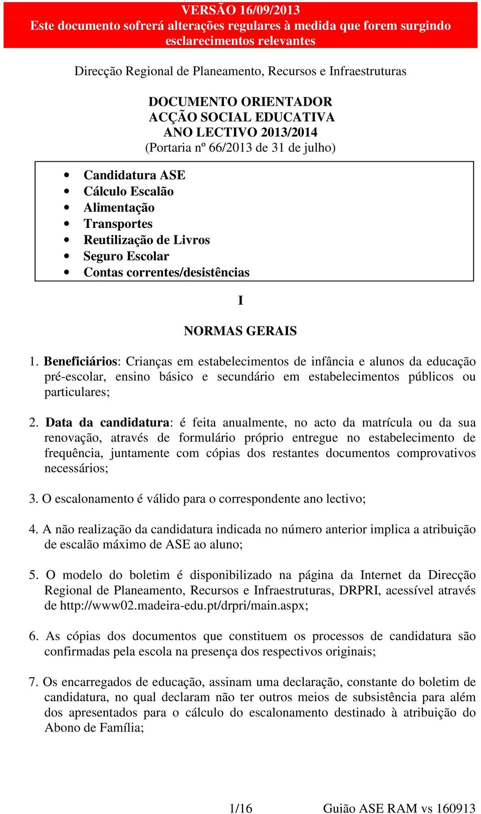 correntes/desistências I NORMAS GERAIS 1.