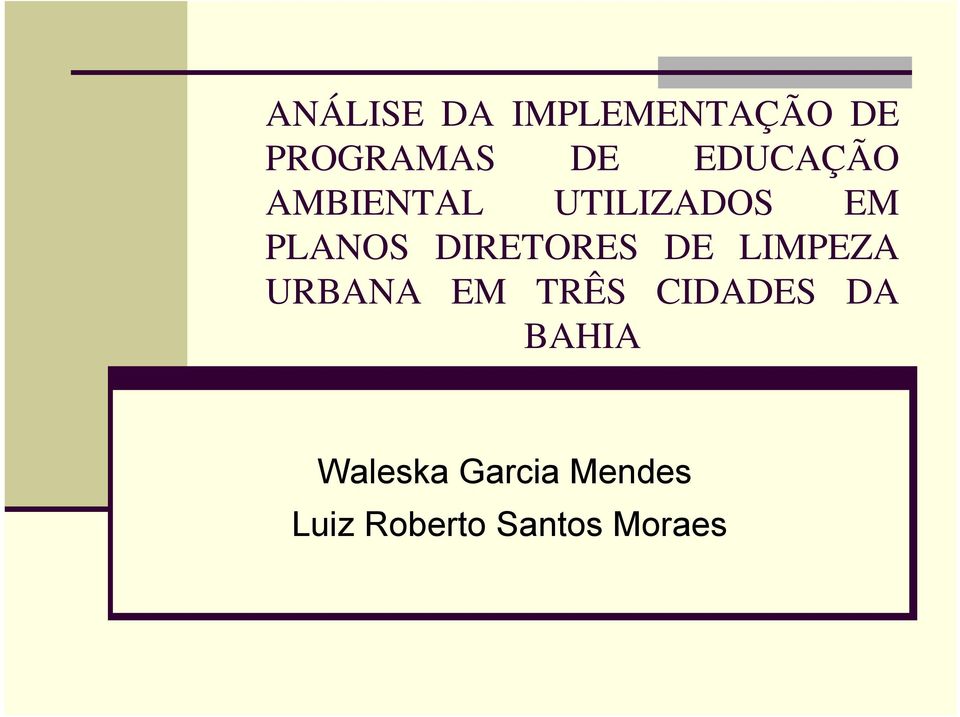 DIRETORES DE LIMPEZA URBANA EM TRÊS CIDADES