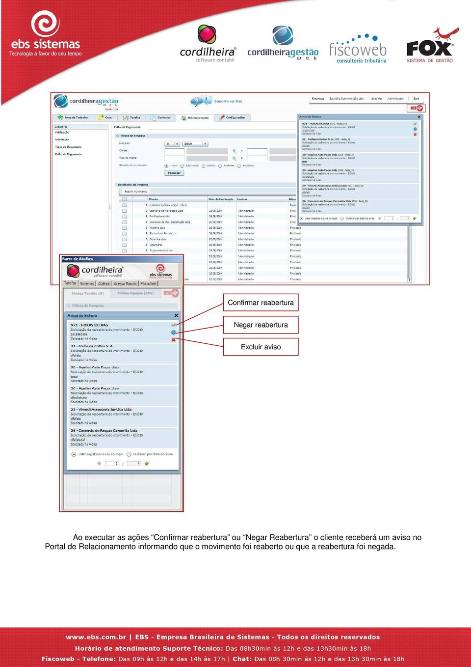 cliente receberá um aviso no Portal de Relacionamento