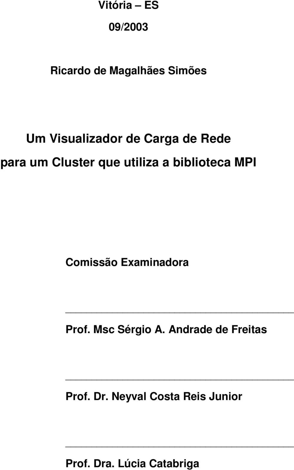 biblioteca MPI Comissão Examinadora Prof. Msc Sérgio A.