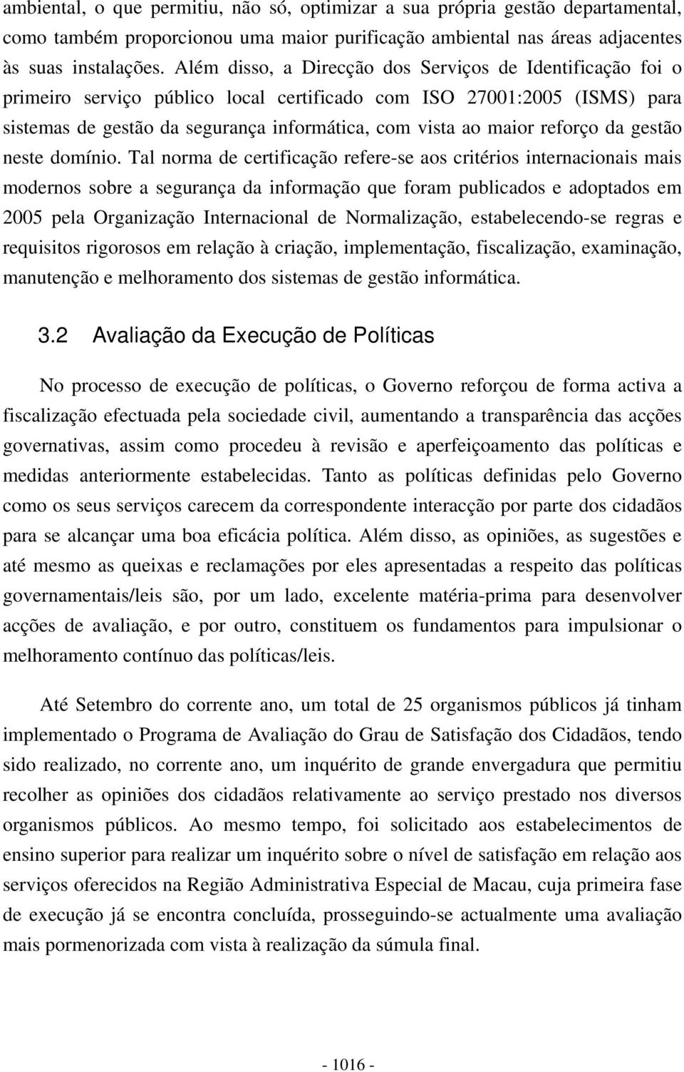 reforço da gestão neste domínio.