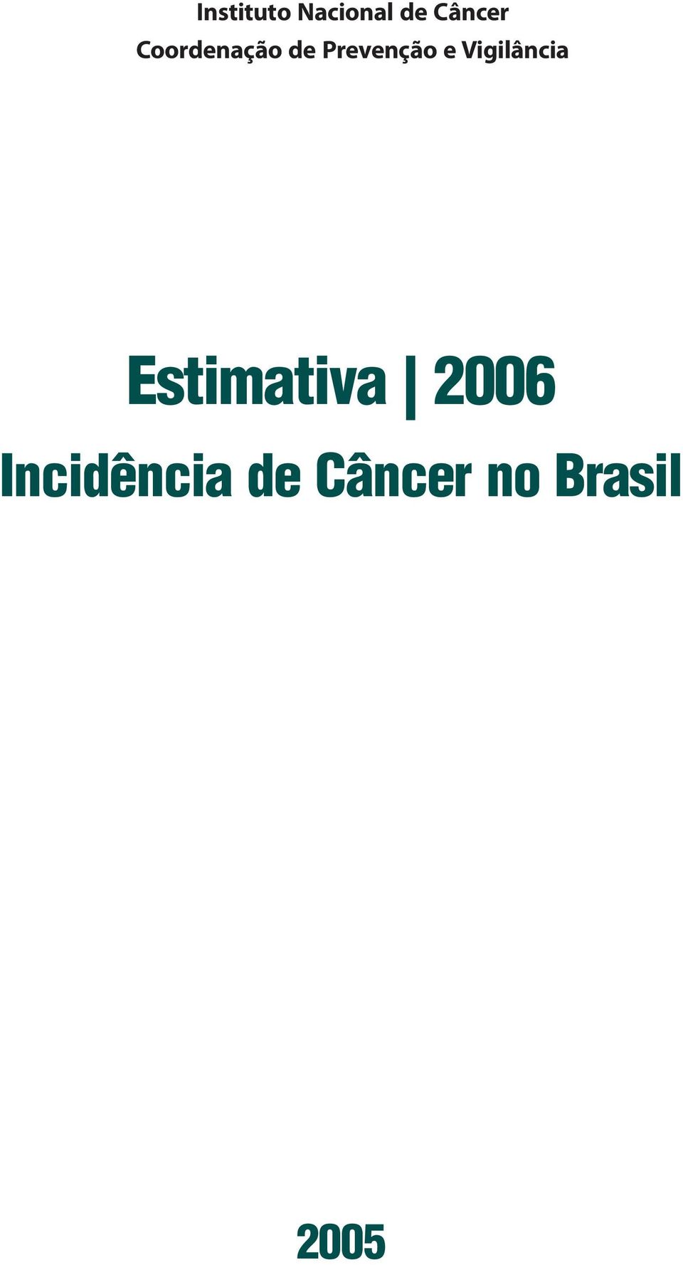 Vigilância Estimativa 2006