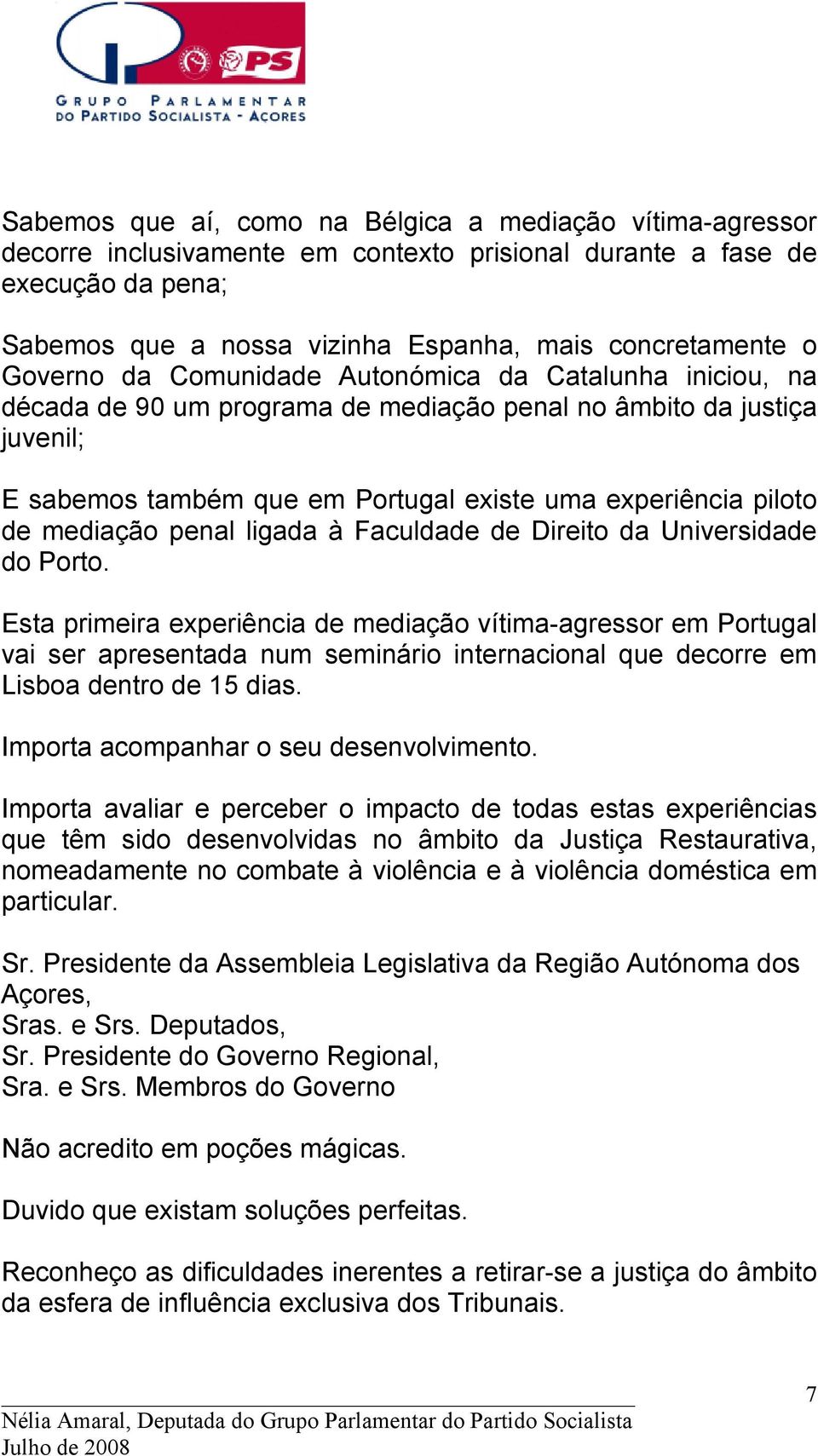 mediação penal ligada à Faculdade de Direito da Universidade do Porto.