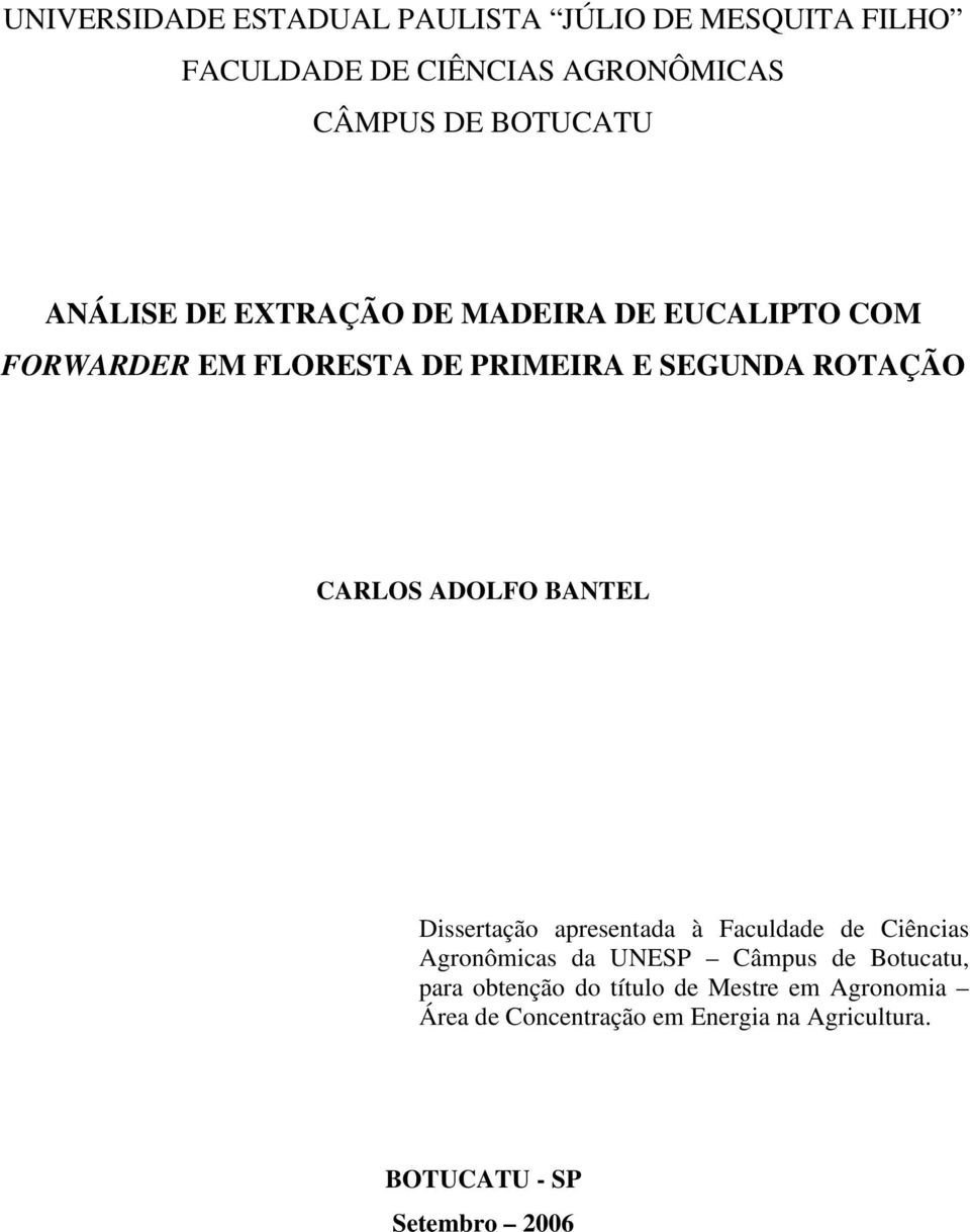 ADOLFO BANTEL Dissertação apresentada à Faculdade de Ciências Agronômicas da UNESP Câmpus de Botucatu, para