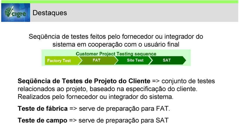 projeto, baseado na especificação do cliente.