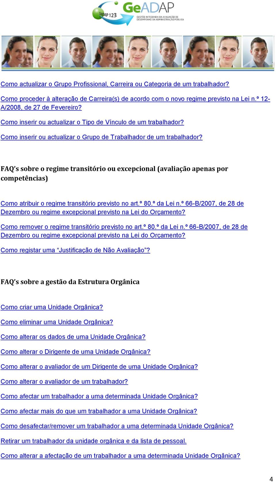 FAQ s sobre o regime transitório ou excepcional (avaliação apenas por competências) Como atribuir o regime transitório previsto no art.º 80.º da Lei n.