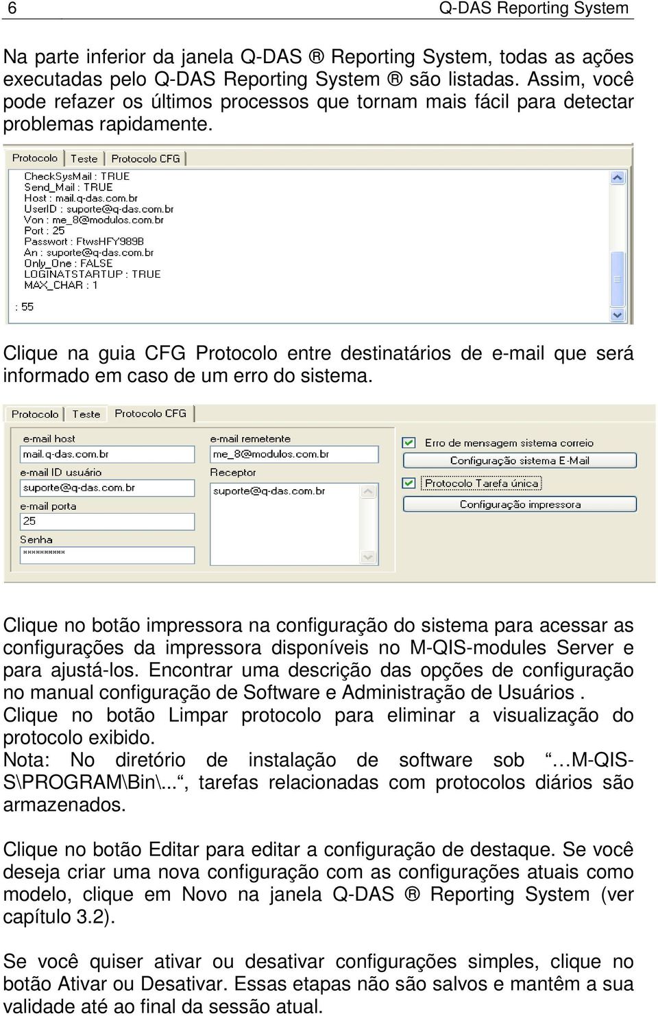 Clique na guia CFG Protocolo entre destinatários de e-mail que será informado em caso de um erro do sistema.