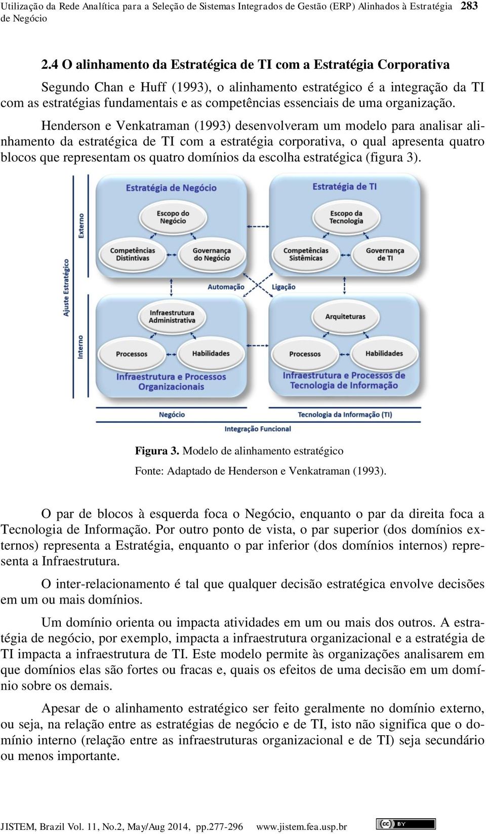 essenciais de uma organização.