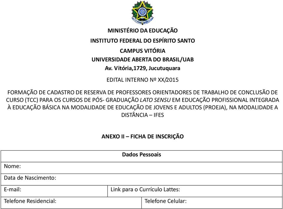 (TCC) PARA OS CURSOS DE PÓS- GRADUAÇÃO LATO SENSU EM EDUCAÇÃO PROFISSIONAL INTEGRADA À EDUCAÇÃO BÁSICA NA MODALIDADE DE EDUCAÇÃO DE JOVENS E ADULTOS