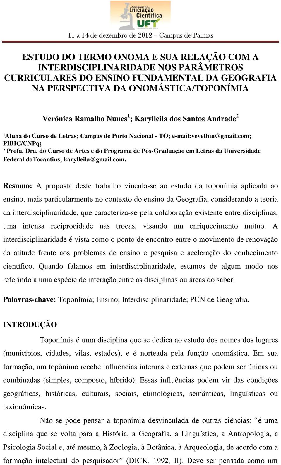 do Curso de Artes e do Programa de Pós-Graduação em Letras da Universidade Federal dotocantins; karylleila@gmail.com.