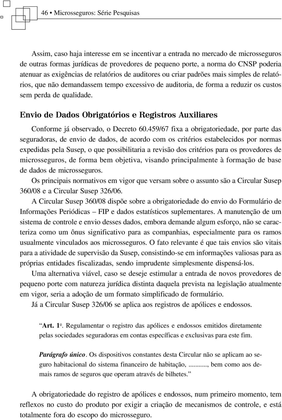 Envio de Dados Obrigatórios e Registros Auxiliares Conforme já observado, o Decreto 60.