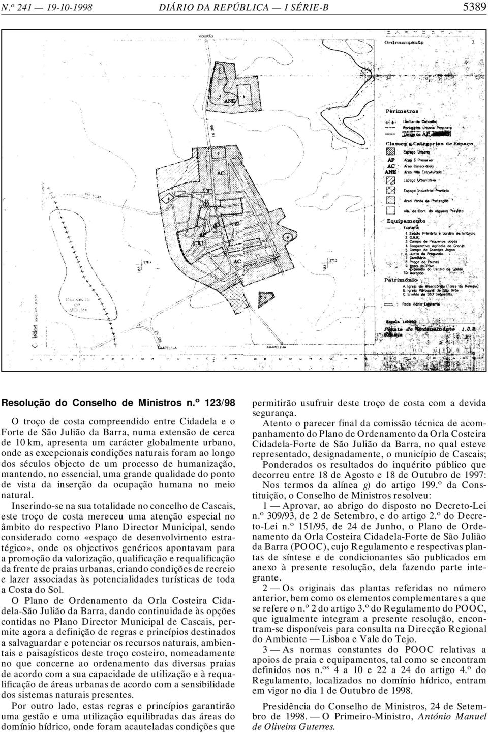 naturais foram ao longo dos séculos objecto de um processo de humanização, mantendo, no essencial, uma grande qualidade do ponto de vista da inserção da ocupação humana no meio natural.