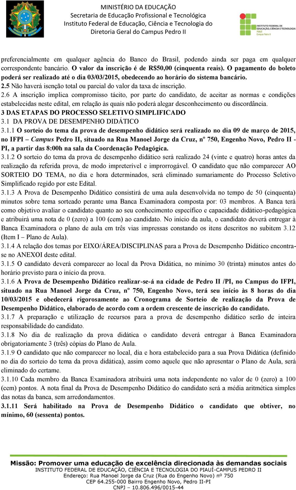 5 Não haverá isenção total ou parcial do valor da taxa de inscrição. 2.