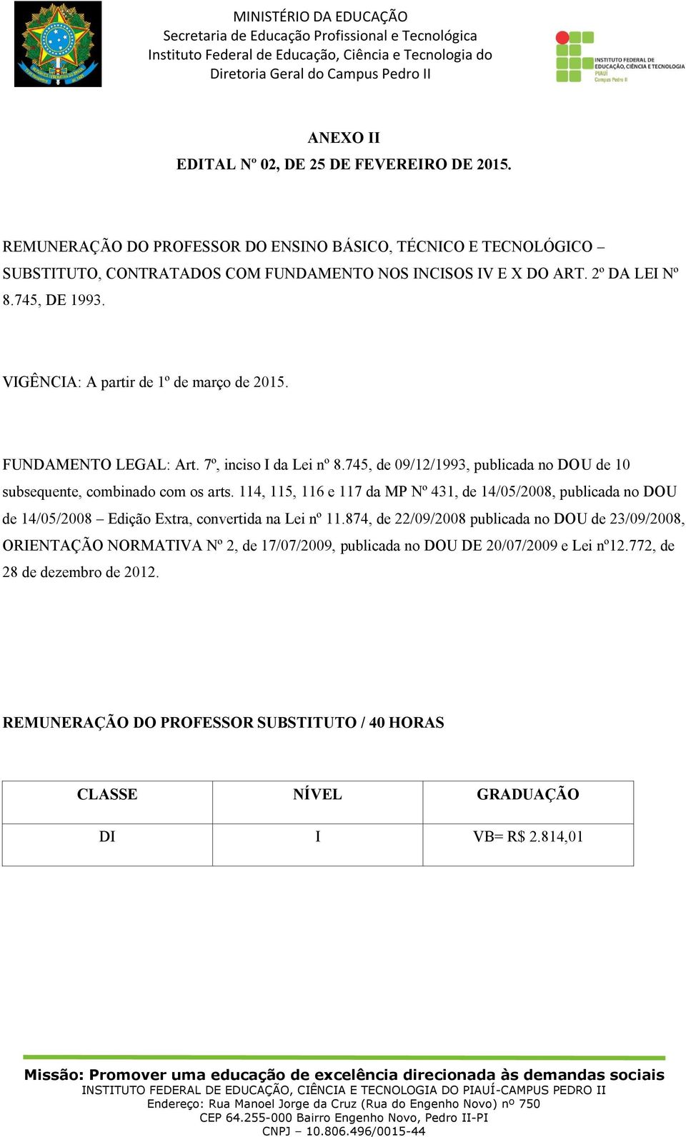 745, de 09/12/1993, publicada no DOU de 10 subsequente, combinado com os arts.