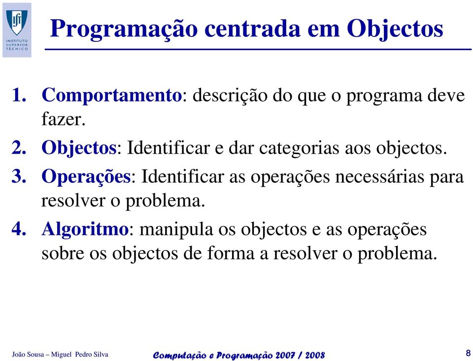 Objectos: Identificar e dar categorias aos objectos. 3.