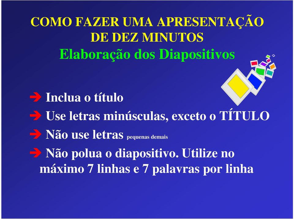 letras pequenas demais Não polua o diapositivo.