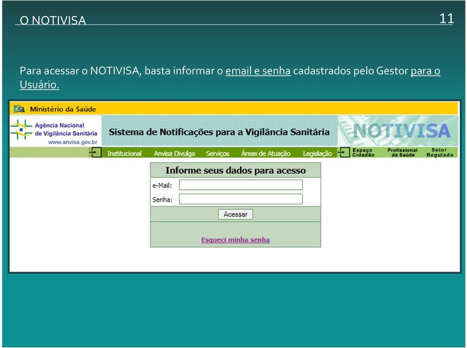 o email e senhacadastrados