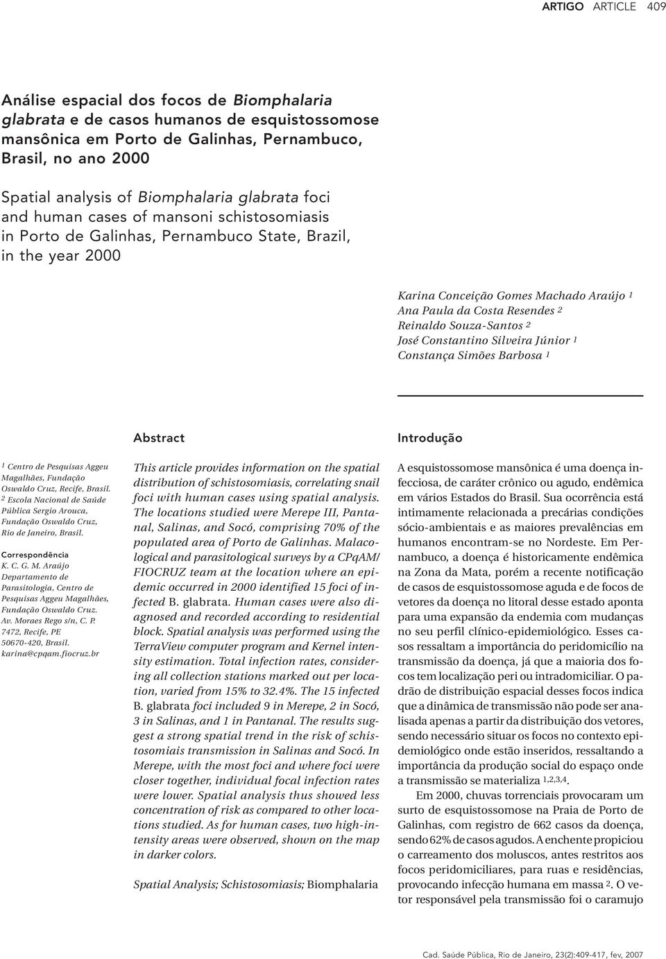 Resendes 2 Reinaldo Souza-Santos 2 José Constantino Silveira Júnior 1 Constança Simões Barbosa 1 Abstract Introdução 1 Centro de Pesquisas Aggeu Magalhães, Fundação Oswaldo Cruz, Recife, Brasil.