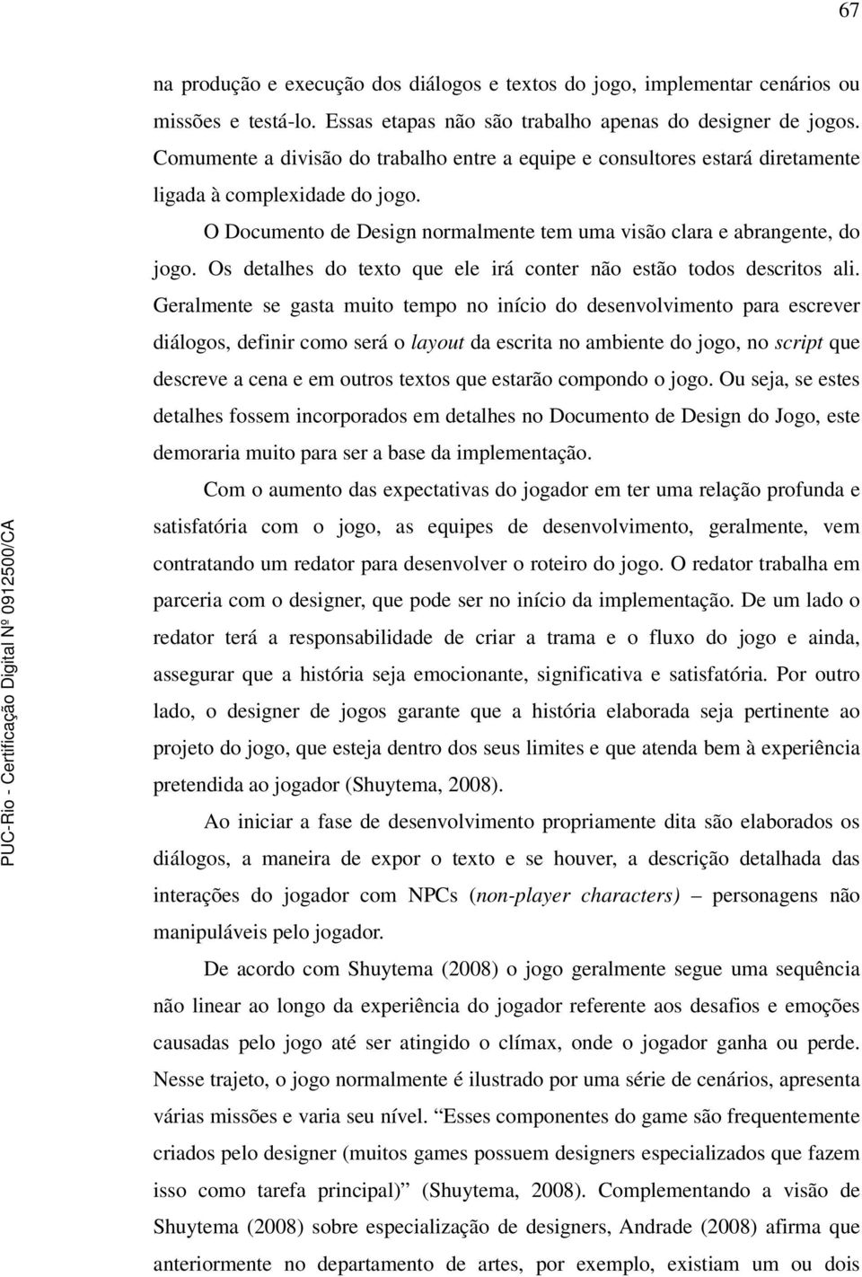 Os detalhes do texto que ele irá conter não estão todos descritos ali.