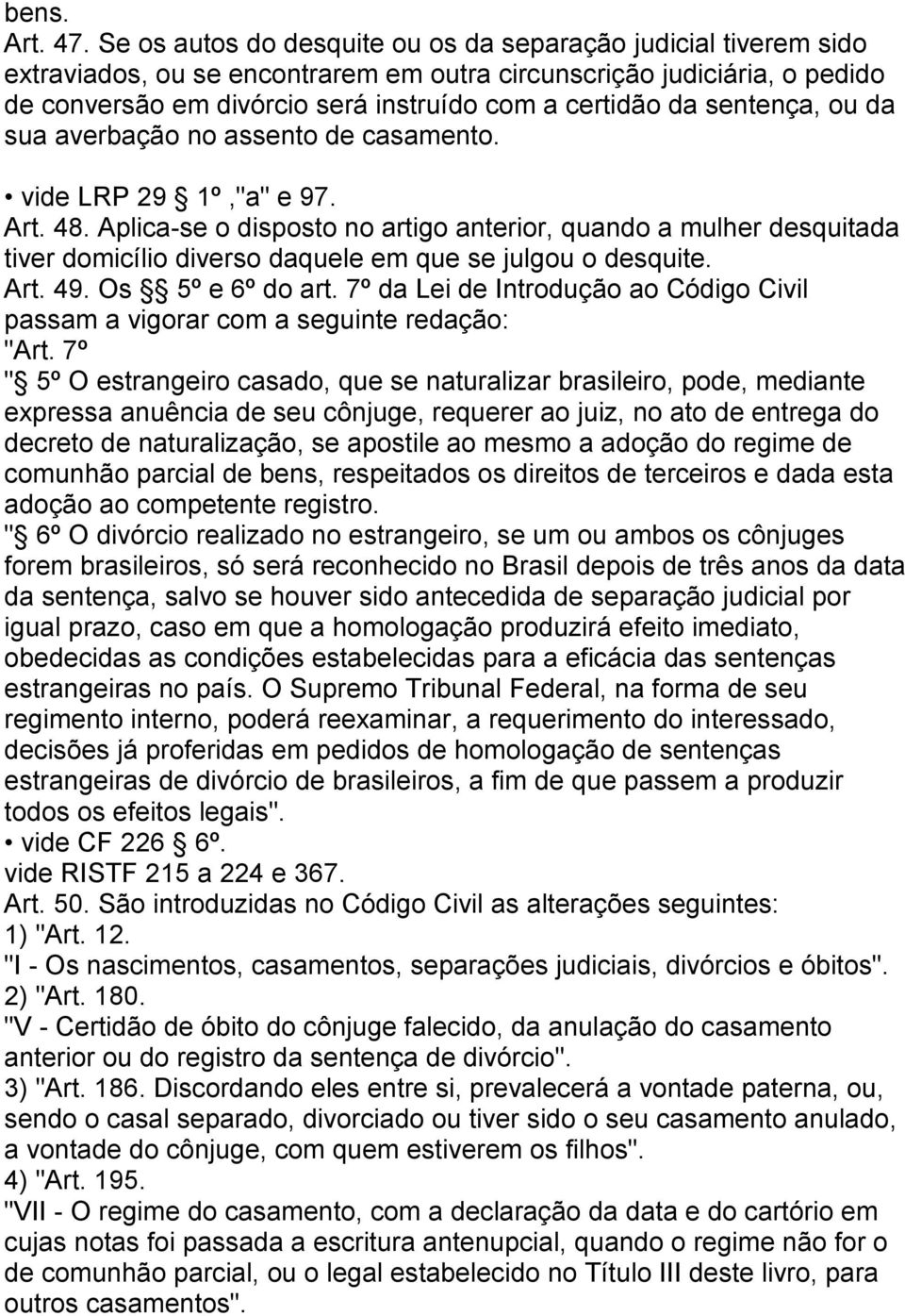 sentença, ou da sua averbação no assento de casamento. vide LRP 29 1º,"a" e 97. Art. 48.