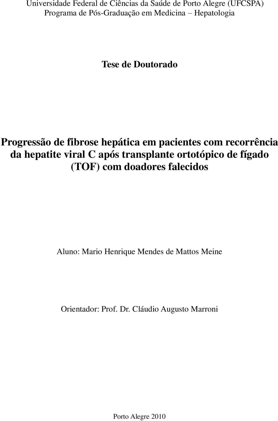 recorrência da hepatite viral C após transplante ortotópico de fígado (TOF) com doadores