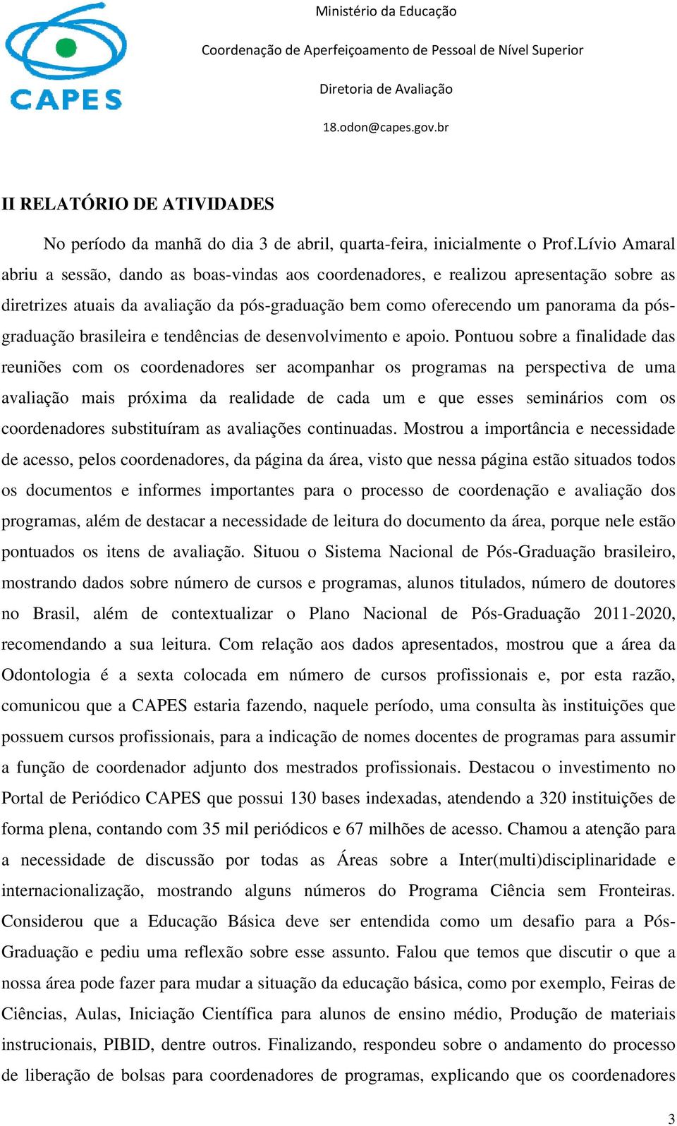 brasileira e tendências de desenvolvimento e apoio.