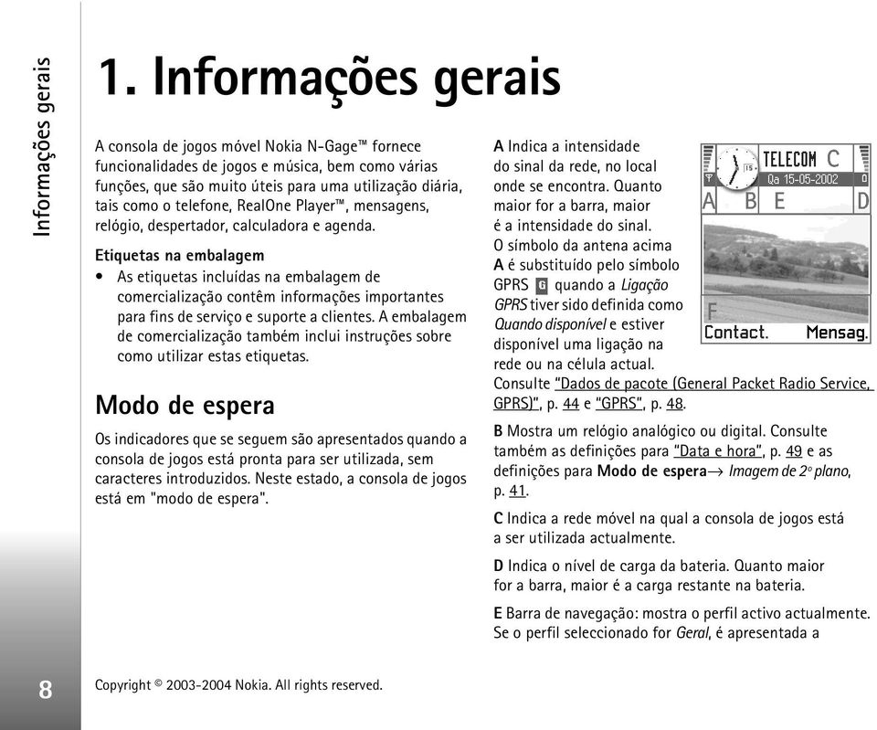 RealOne Player, mensagens, relógio, despertador, calculadora e agenda.