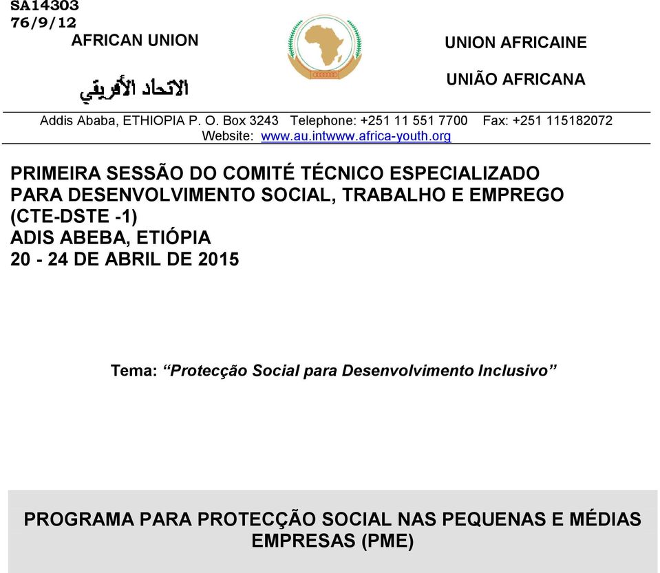 org PRIMEIRA SESSÃO DO COMITÉ TÉCNICO ESPECIALIZADO PARA DESENVOLVIMENTO SOCIAL, TRABALHO E EMPREGO (CTE-DSTE -1)