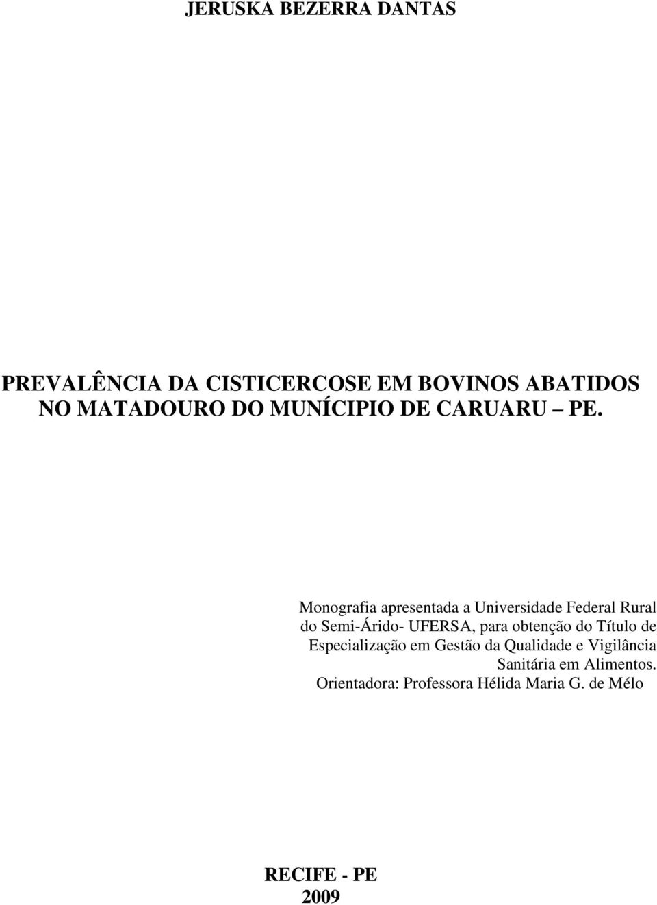Monografia apresentada a Universidade Federal Rural do Semi-Árido- UFERSA, para obtenção