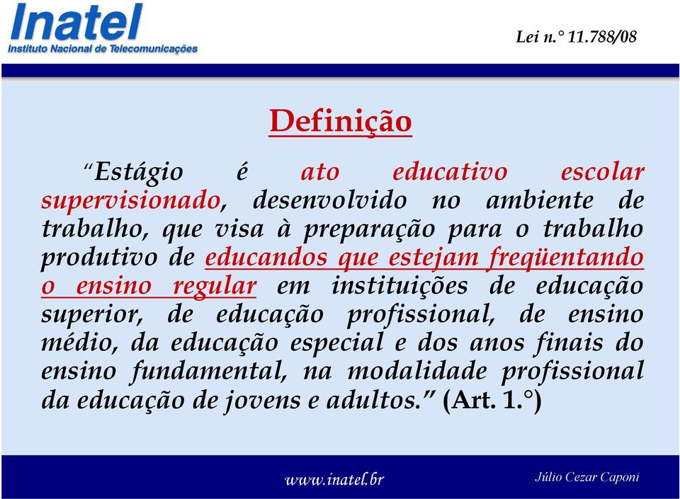 instituições de educação superior, de educação profissional, de ensino médio, da educação especial e