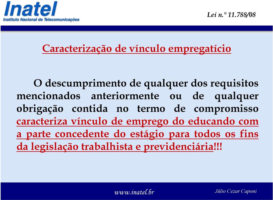 termo de compromisso caracteriza vínculo de emprego do educando com a parte